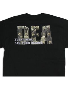 DEA T-SHIRT - EVERY DEAL CAN TURN DEADLY